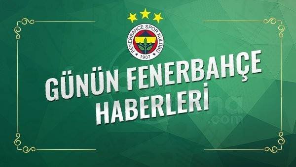 Gazetelerde Fenerbahçe Haberleri - Fenerbahçe Transfer Haberleri (13 Nisan 2017)