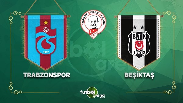 Trabzonspor ve Beşiktaş'ın 11'leri