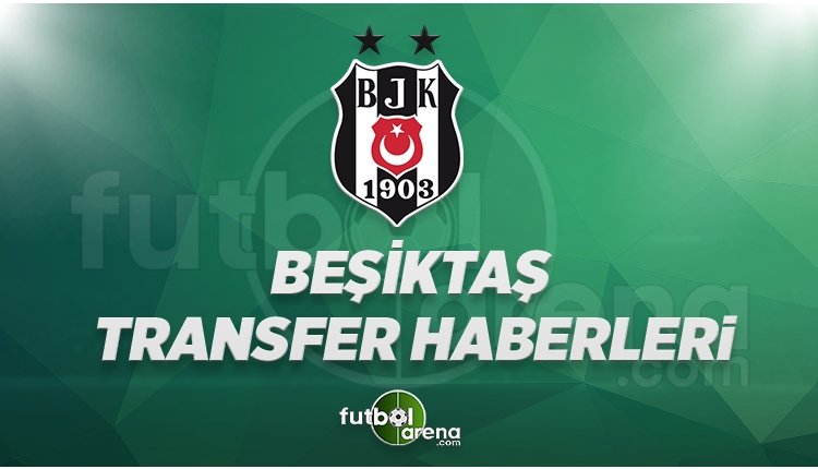 'Beşiktaş'ın transfer listesi ortaya çıktı