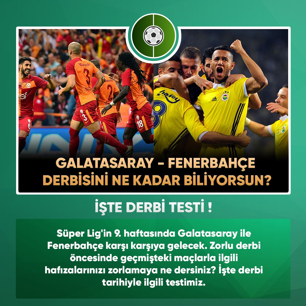 Galatasaray - Fenerbahçe derbi testi