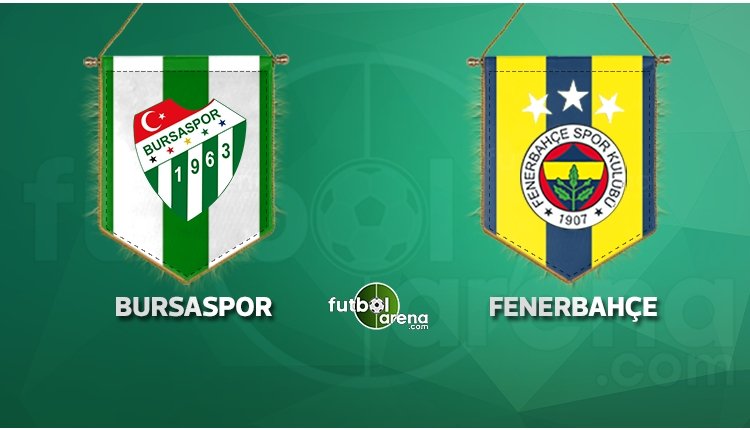 'Fenerbahçe'nin Bursaspor karşısındaki 11'i açıklandı