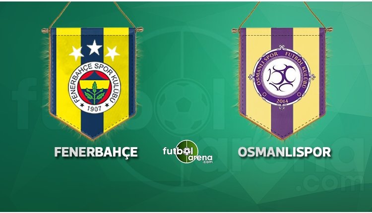 'Fenerbahçe'nin ilk 11'i açıklandı! Osmalıspor maçında...