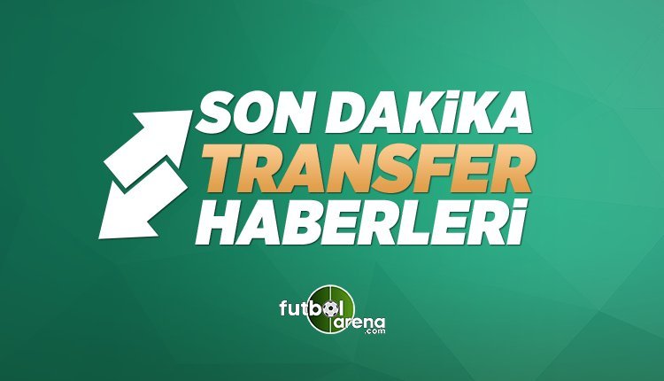 'Son Dakika Transfer Haberleri (26 Temmuz 2018)