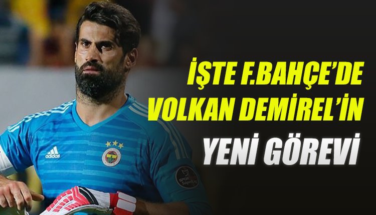 'Volkan Demirel'in yeni görevi! Herkesi şaşırtacak