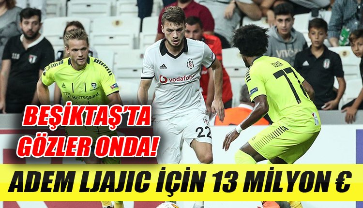 'Beşiktaş'ta flaş gelişme! Adem Ljajic ve 13 milyon euro