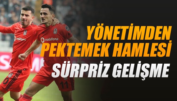 'Beşiktaş'ta Mustafa Pektemek'e yönetimden müjde!