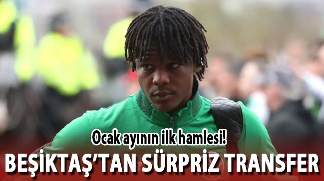 'Beşiktaş'tan sürpriz transfer! Ocak'ta imzayı atacağını duyurdular