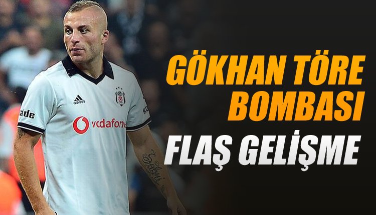 'Flaş! Beşiktaş'ta bomba gelişme! Gökhan Töre...