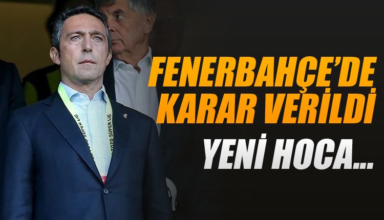 'Flaş! Fenerbahçe'de karar verildi! Yeni hoca...