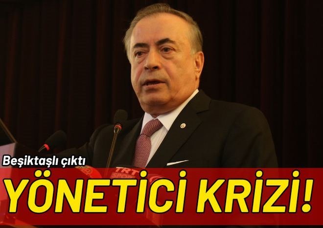 'Flaş! Galatasaray'da Beşiktaşlı yönetici çıktı! Büyük kriz