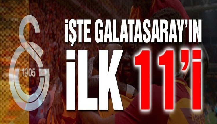 'İşte Galatasaray'ın Malatyaspor deplasmanındaki 11'i