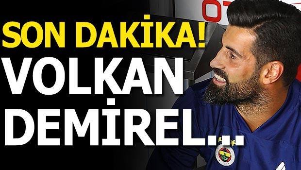 'Son dakika! Volkan Demirel...