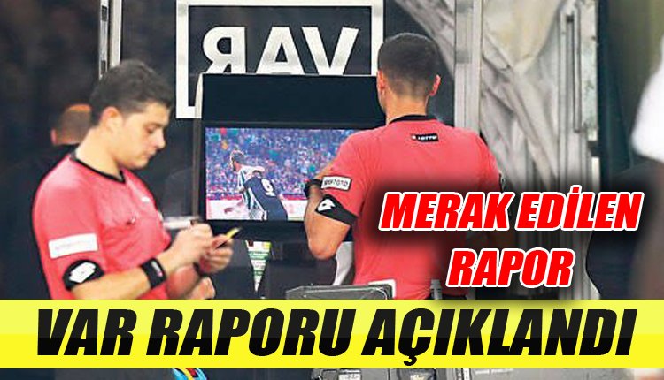 'Süper Lig'de dev VAR raporu açıklandı! İşte o kararlar