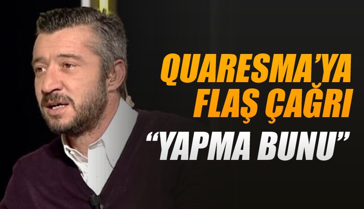 'Tümer Metin'den Quaresma'ya flaş çağrı; 