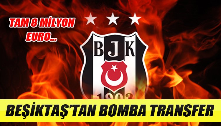 'Ve Beşiktaş'ta transfer bombası! 8 milyon euro