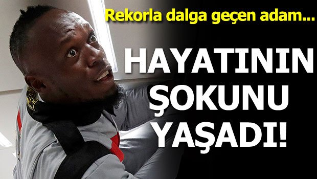 'Ve Usain Bolt hayatının şokunu yaşadı!