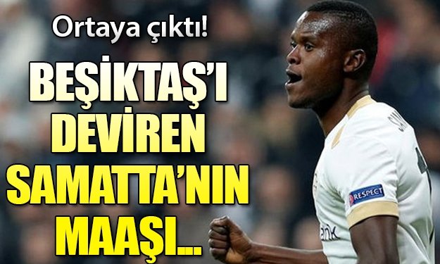 'Vodafone Park'ı sallayan Samatta'nın maaşını duyanlar şaştı kaldı