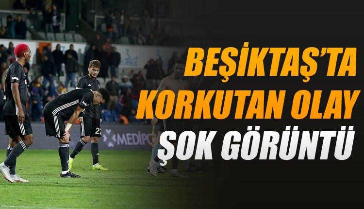 ' Beşiktaş'ta korkutan görüntü! Herkes bunu konuşuyor