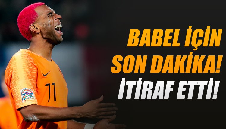 'Babel'in menajerinden flaş transfer itirafı! Resmen açıkladı