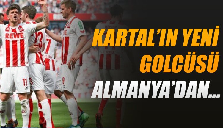'Beşiktaş aradığı golcüyü Almanya'da buldu!