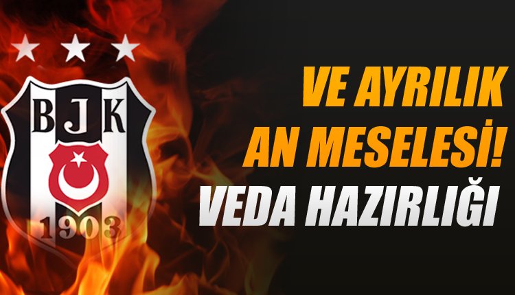 'Beşiktaş'a flaş transfer teklifi! Veda hazırlığı yapan futbolcu