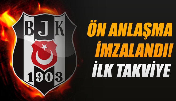 'Beşiktaş'ın transferini açıkladılar! Ön anlaşma imzalandı