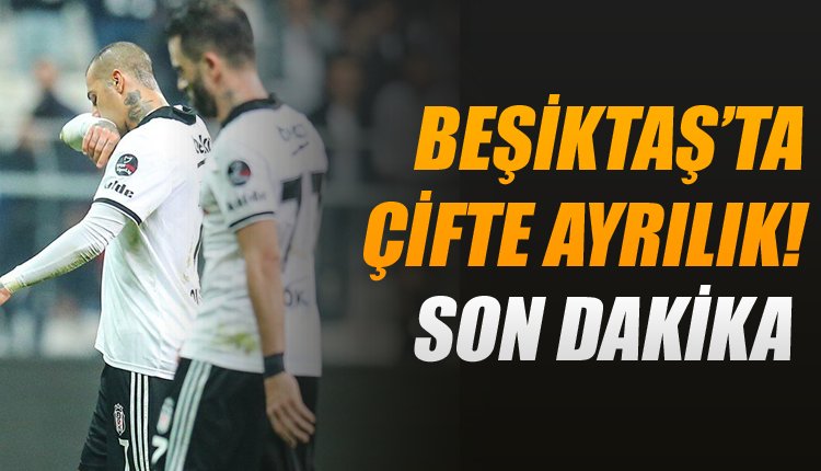 'Beşiktaş'ta çifte ayrılık! İmzaya yanaşmadı