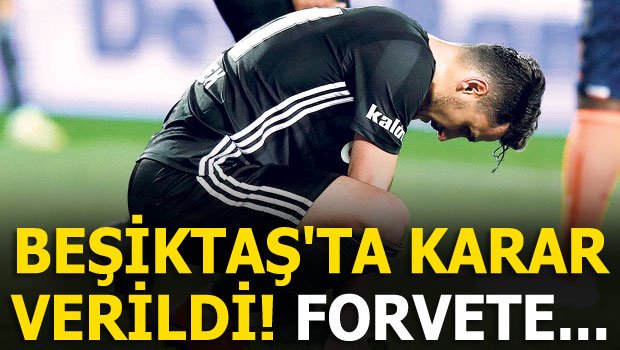 'Beşiktaş'ta flaş karar verildi! Forvete...