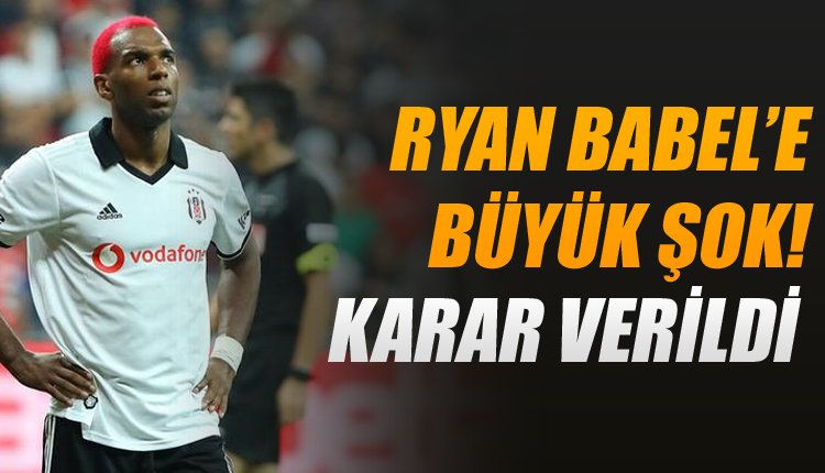 'Beşiktaş'tan Ryan Babel için flaş karar çıktı