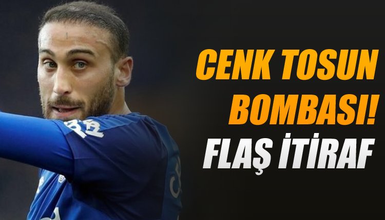 'Cenk Tosun'da son dakika! Resmen kendisi açıkladı