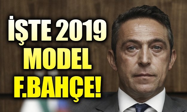 'Fenerbahçe böyle uçacak! İşte 2019 model takım
