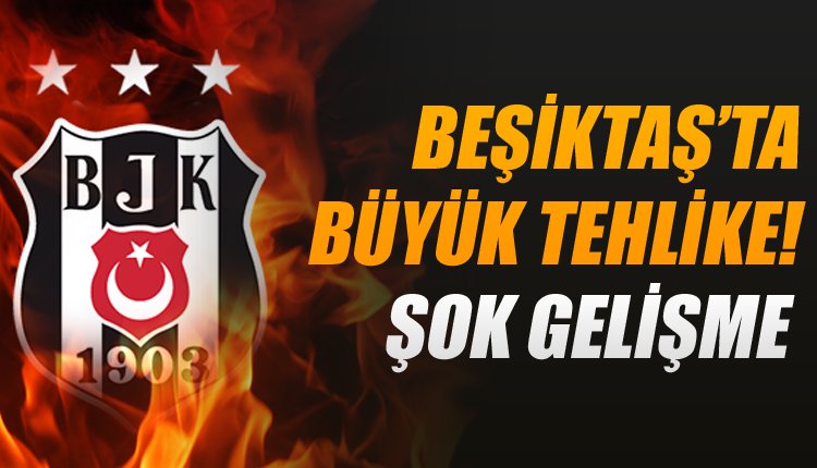 'Flaş! Beşiktaş yönetimi tehlikenin farkına vardı