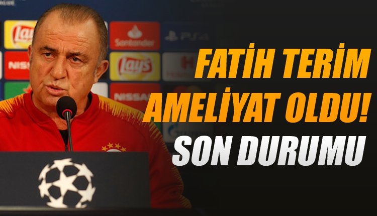 'Flaş! Galatasaray'da Fatih Terim ameliyat oldu