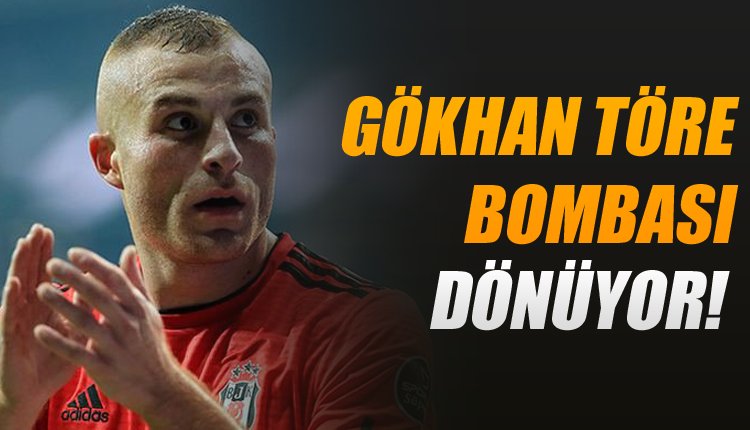 'Flaş! Gökhan Töre bombası, dönüyor!