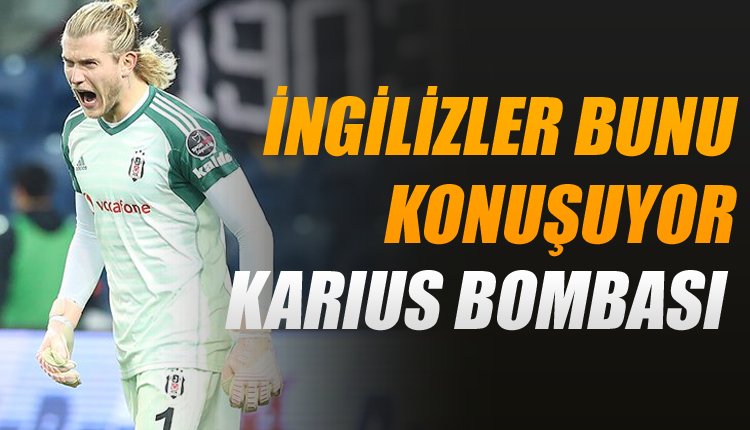 'İngiltere'de flaş gelişme! Loris Karius