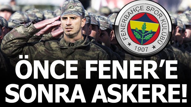 'Önce Fener'e sonra askere! Transferde dev gelişme