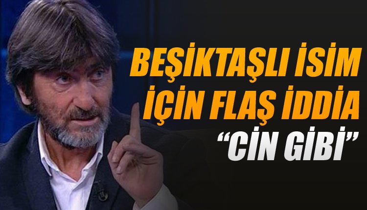 'Rıdvan Dilmen'den Beşiktaşlı yıldıza flaş sözler