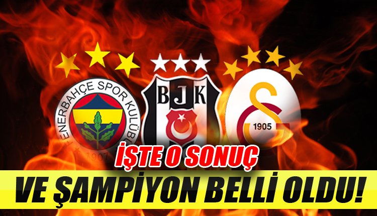 'Şampiyon belli oldu! Galatasaray, Fenerbahçe, Beşiktaş...