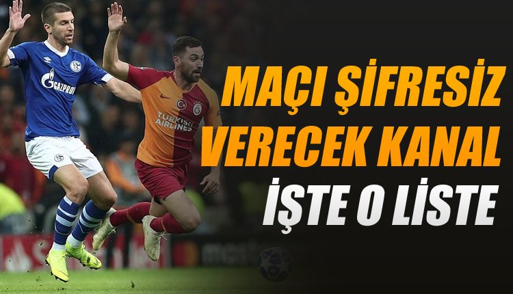 'Schalke - Galatasaray maçını yayınlayacak uydu kanalları