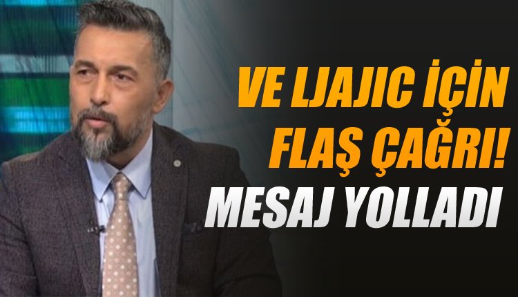 'Serkan Reçber'den canlı yayında Ljajic mesajı