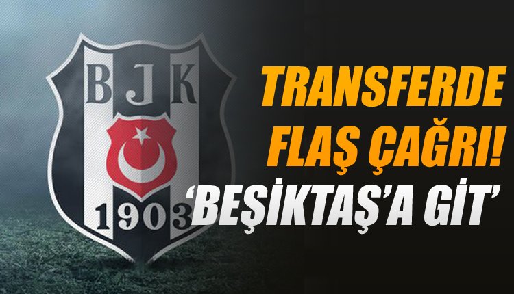 'Transferde flaş çağrı! 