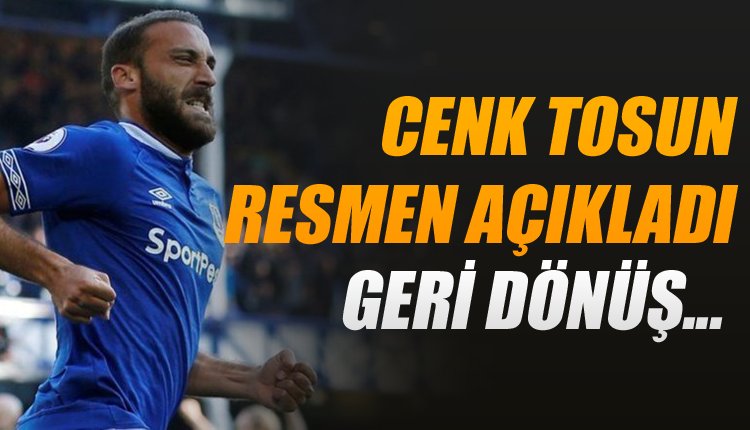 'Ve Cenk Tosun'dan flaş açıklama; 