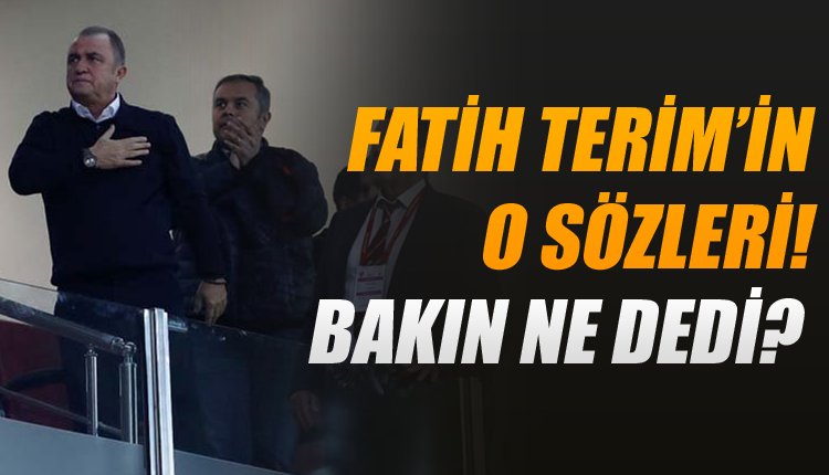 'Ve Fatih Terim'in Kayserispor maçı sonrası konuşması ortaya çıktı