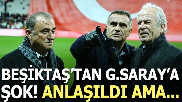 ' Beşiktaş'tan Galatasaray'a şok! Anlaşıldı ama...