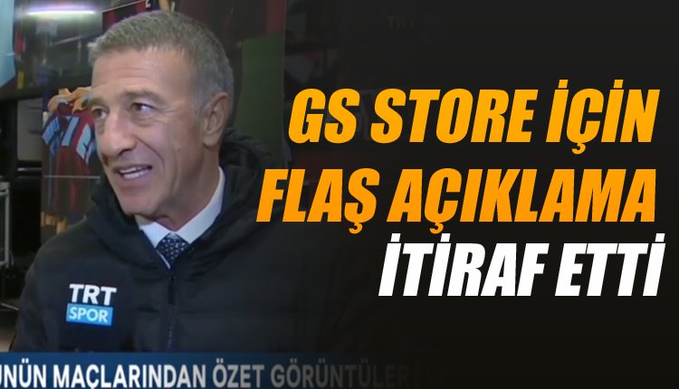 'Ahmet Ağaoğlu'ndan GS Store için olay açıklama 