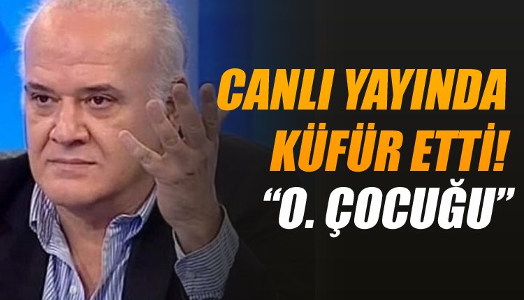 'Ahmet Çakar'dan canlı yayında çıldırdı! ''O.. çocuğu..''