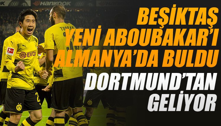 'Beşiktaş yeni Aboubakar'ı buldu! Dortmund'dan geliyor