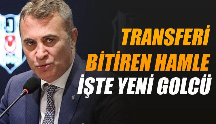 'Beşiktaş yeni golcüsünü buldu! İşte hedefteki isim