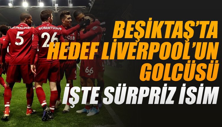 'Beşiktaş'ta hedef Liverpool'un yıldızı! İşte yeni transfer...