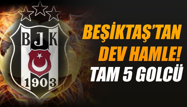 'Beşiktaş'ta yönetim atağa geçti! İşte yeni golcü